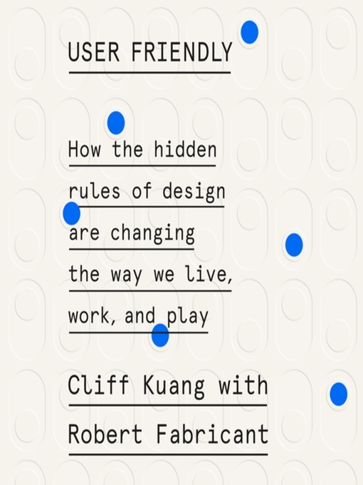 Title details for User Friendly by Cliff Kuang - Available